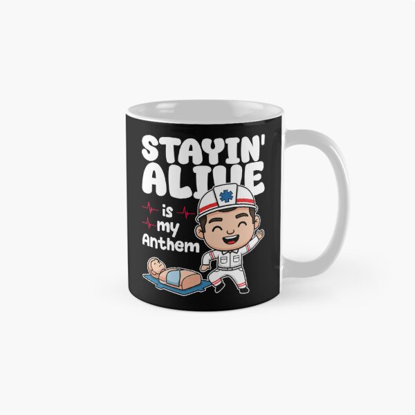 Item preview, STAYIN' ALIVE IS MY ANTHEM - PARAMEDIC designed and sold by KEF Custom.