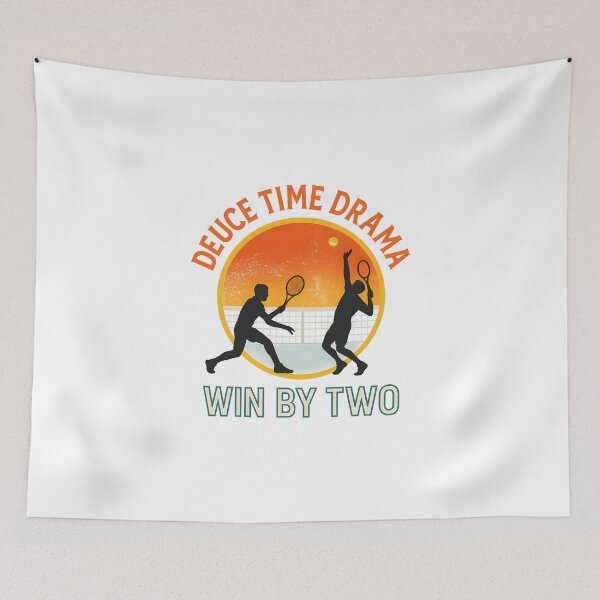 Item preview, Deuce Time Drama - Win by Two - Tennis designed and sold by inkNext.