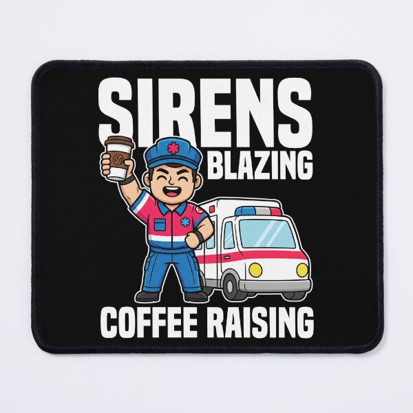 Item preview, SIRENS BLAZING, COFFEE RAISING - PARAMEDIC designed and sold by KEF Custom.