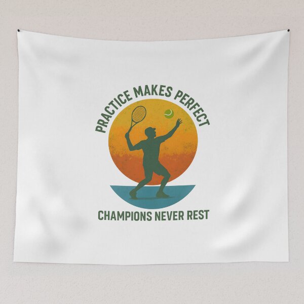 Item preview, Practice Makes Perfect - Champions Never Rest - Tennis designed and sold by inkNext.
