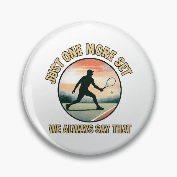 Item preview, Just One More Set - We Always Say That - Tennis designed and sold by inkNext.