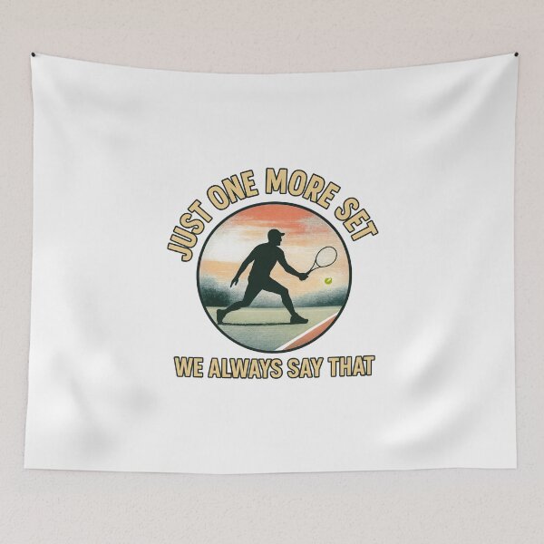 Item preview, Just One More Set - We Always Say That - Tennis designed and sold by inkNext.