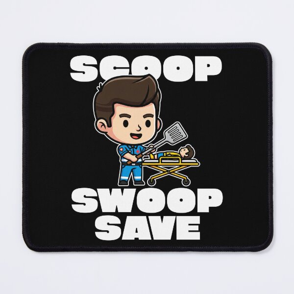Item preview, SCOOP SWOOP SAVE - PARAMEDIC designed and sold by KEF Custom.