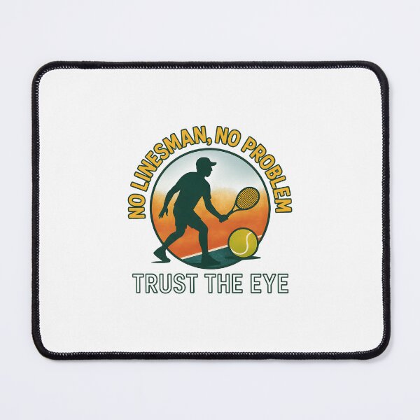 Item preview, No Linesman, No Problem - Trust the Eye - Tennis designed and sold by inkNext.