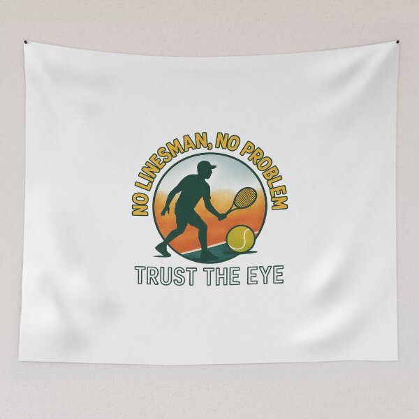 Item preview, No Linesman, No Problem - Trust the Eye - Tennis designed and sold by inkNext.