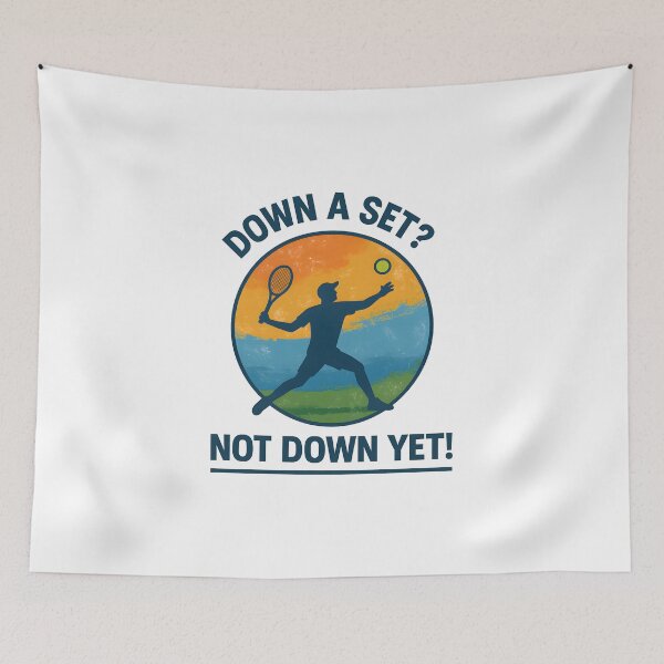 Item preview, Down a Set? - Not Down Yet! - Tennis designed and sold by inkNext.