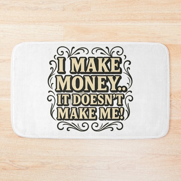 Item preview, I Make Money designed and sold by EmeraldRebel.