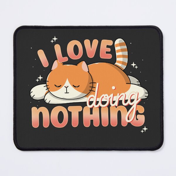 Item preview, I love doing nothing designed and sold by Freecheese.