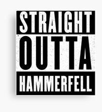Straight Outta Hammerfell Canvas Print