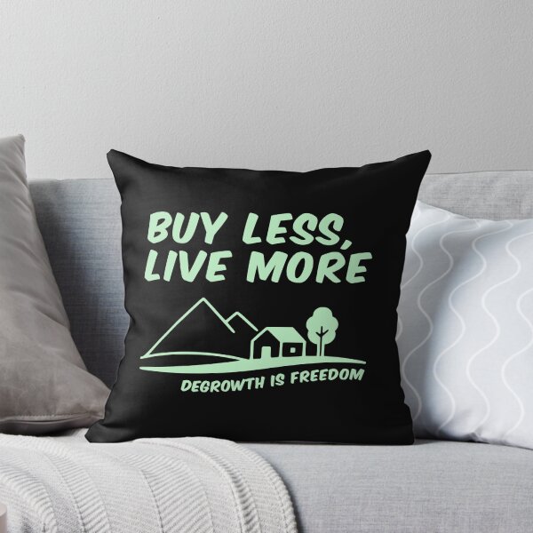 Item preview, Degrowth Is Freedom: Buy Less, Live More designed and sold by Happy Puppy Print On Demand.