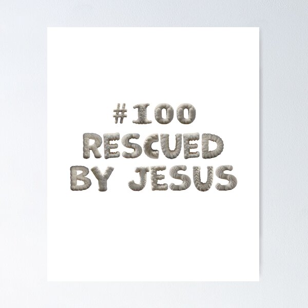Item preview, #100 Rescued by Jesus | Inspirational | Minimalist designed and sold by JirehKollezion.