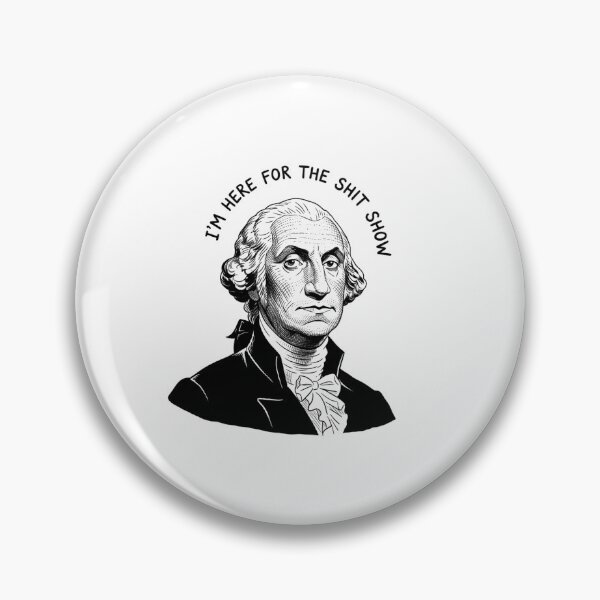 Item preview, George Washington, Shit Show, history, president, Funnyfits70, retro, vintage, meme, funny, humor designed and sold by FunnyFits70.
