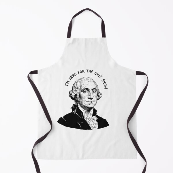 Item preview, George Washington, Shit Show, history, president, Funnyfits70, retro, vintage, meme, funny, humor designed and sold by FunnyFits70.