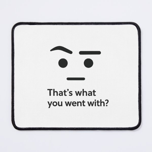 Item preview, That's What You Went With? – Judging Face Meme (Minimalist Eyebrow Reaction) designed and sold by Domci.