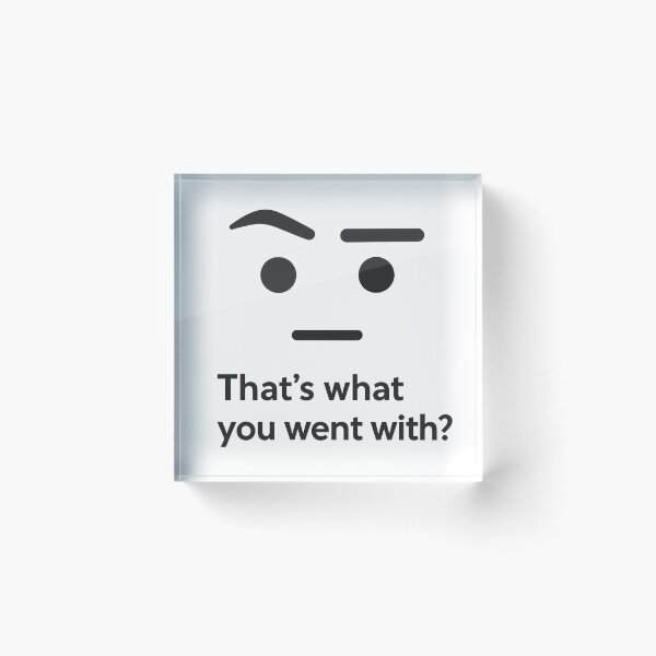 Item preview, That's What You Went With? – Judging Face Meme (Minimalist Eyebrow Reaction) designed and sold by Domci.