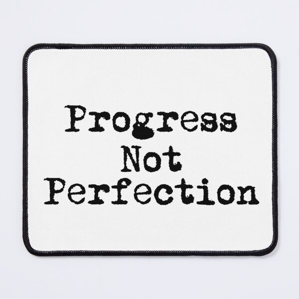 Item preview, Progress Not Perfection designed and sold by Ninjacatoff.
