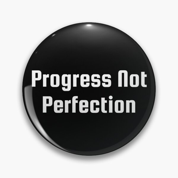 Item preview, Progress Not Perfection designed and sold by Ninjacatoff.