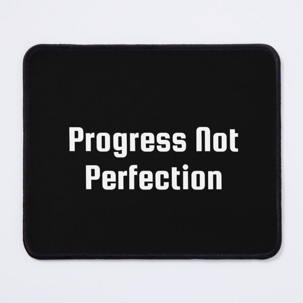 Item preview, Progress Not Perfection designed and sold by Ninjacatoff.