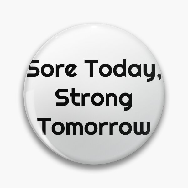 Item preview, Sore Today, Strong Tomorrow designed and sold by Ninjacatoff.