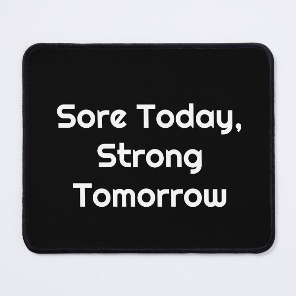 Item preview, Sore Today, Strong Tomorrow designed and sold by Ninjacatoff.