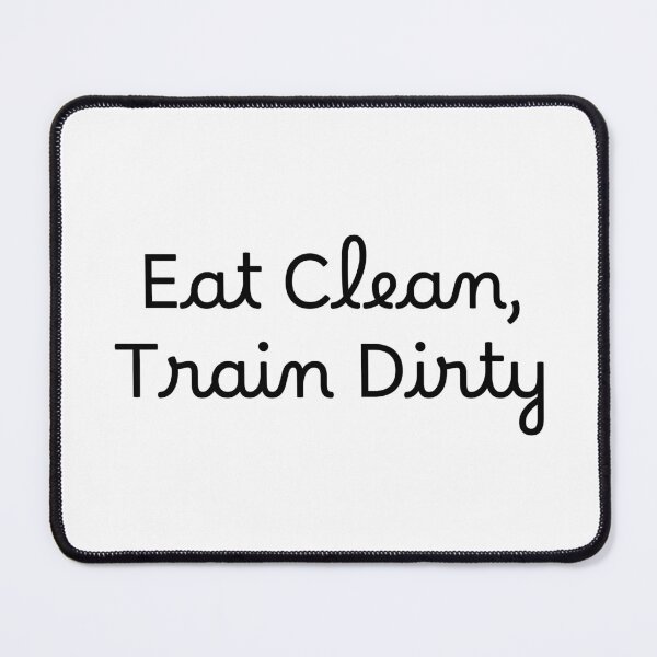 Item preview, Eat Clean, Train Dirty designed and sold by Ninjacatoff.