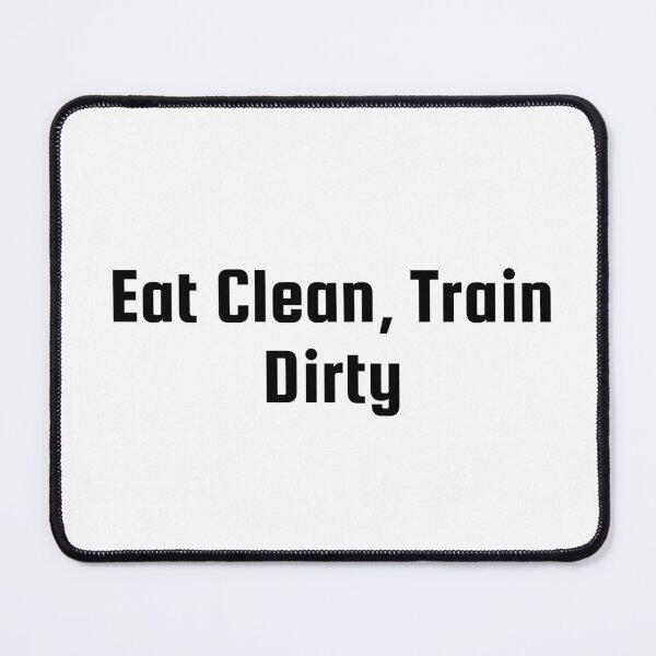 Item preview, Eat Clean, Train Dirty designed and sold by Ninjacatoff.