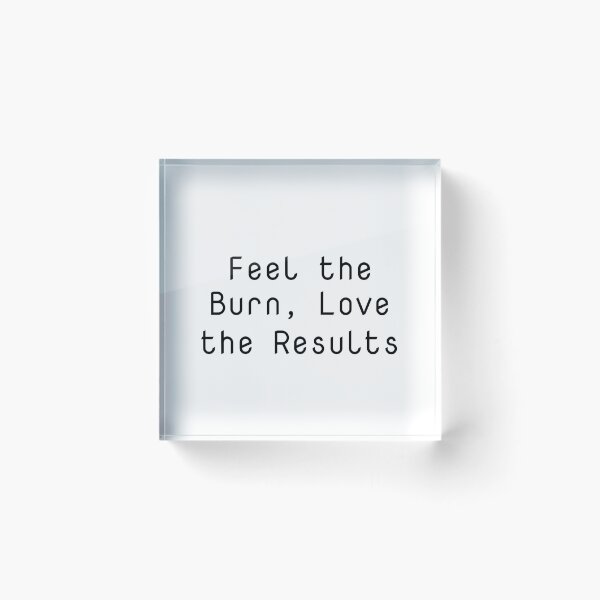 Item preview, Feel the Burn, Love the Results designed and sold by Ninjacatoff.