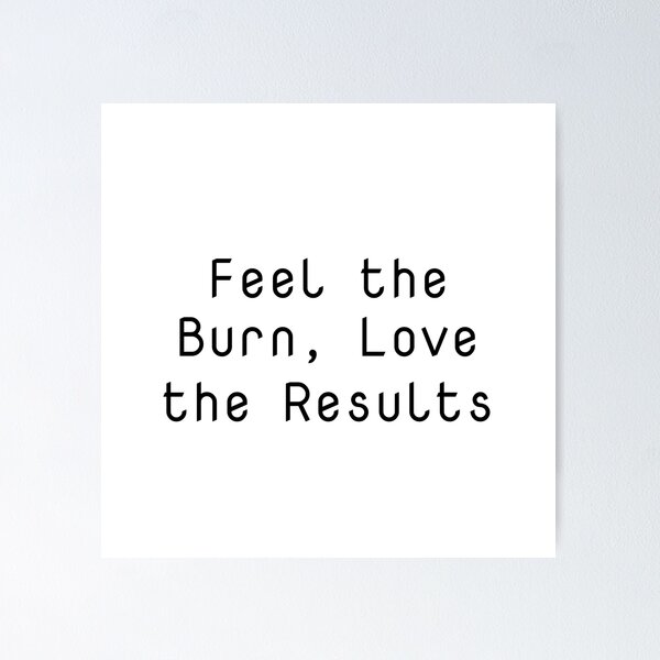 Item preview, Feel the Burn, Love the Results designed and sold by Ninjacatoff.