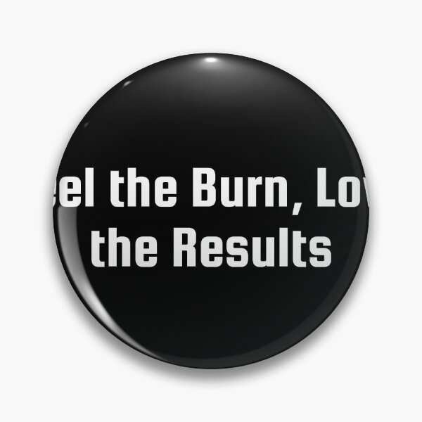 Item preview, Feel the Burn, Love the Results designed and sold by Ninjacatoff.