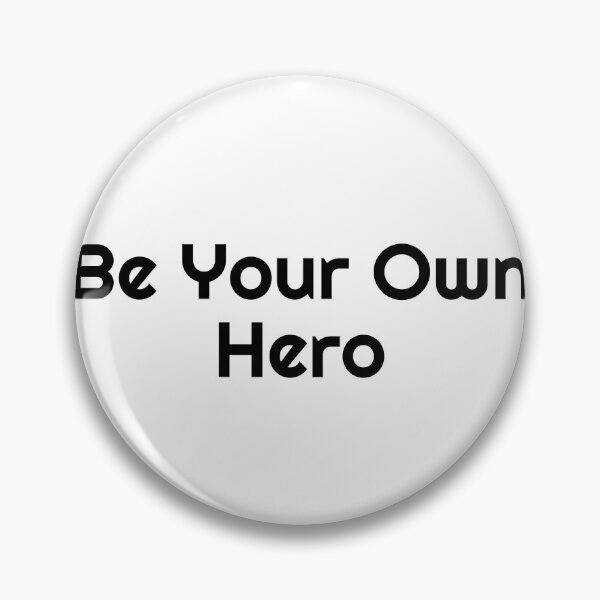 Item preview, Be Your Own Hero designed and sold by Ninjacatoff.