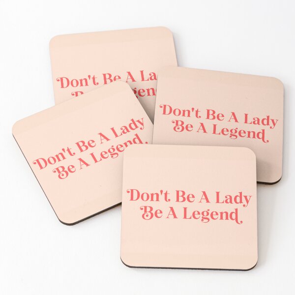Item preview, Don't be a Lady be a Legend quote designed and sold by Paigaam.