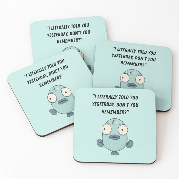 Item preview, "i literally told you yesterday, don't you remember?" funny meme fish designed and sold by jolesartt.