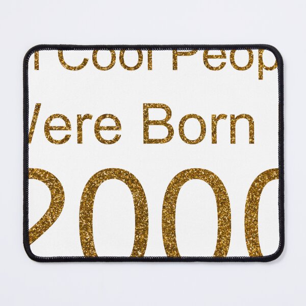 Item preview, ALL COOL PEOPLE WERE BORN IN 2000 SEQUIN designed and sold by TheIconSmith.
