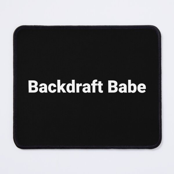 Item preview, Backdraft Babe designed and sold by Text-based T-Shirts and Gifts.