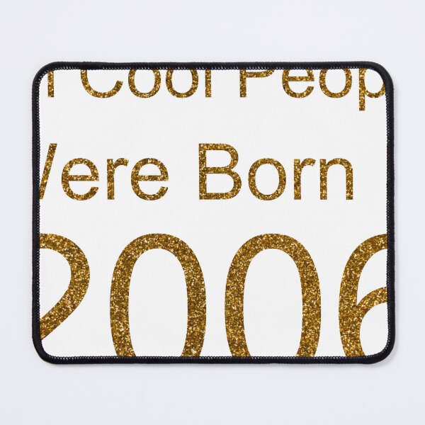 Item preview, ALL COOL PEOPLE WERE BORN IN 2006 SEQUIN designed and sold by TheIconSmith.
