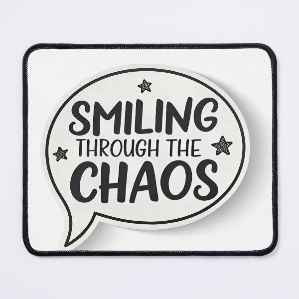 Item preview, smiling through the choas motivational sticker design designed and sold by tees web.