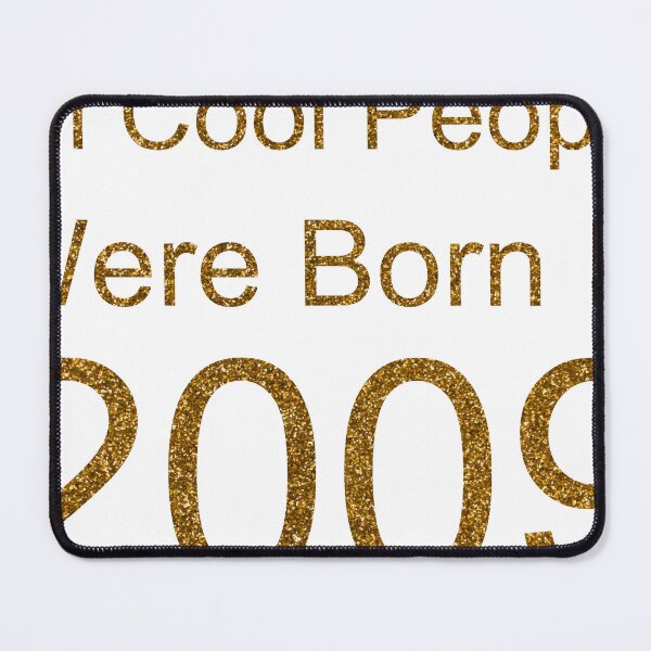 Item preview, ALL COOL PEOPLE WERE BORN IN 2009 SEQUIN designed and sold by TheIconSmith.