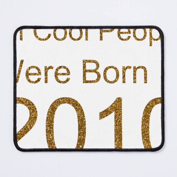 Item preview, ALL COOL PEOPLE WERE BORN IN 2010 SEQUIN designed and sold by TheIconSmith.