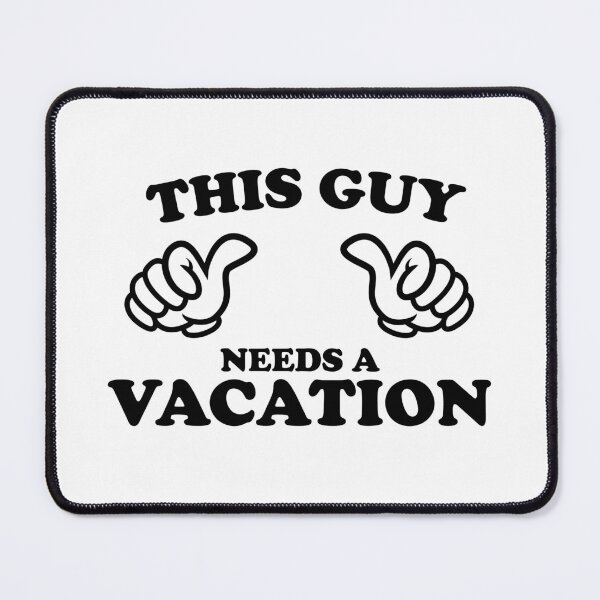 Item preview, THIS GUY NEEDS A VACATION designed and sold by shitpostee.