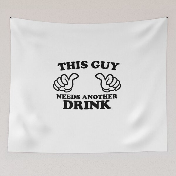 Item preview, THIS GUY NEEDS ANOTHER DRINK designed and sold by shitpostee.