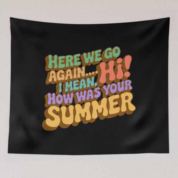 Item preview, Here We Go Again I Mean Hi How Was Your Summer designed and sold by IHateDumplings.