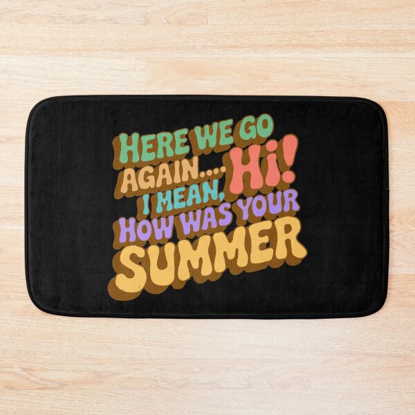Item preview, Here We Go Again I Mean Hi How Was Your Summer designed and sold by IHateDumplings.