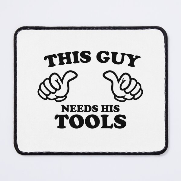 Item preview, THIS GUY NEEDS HIS TOOLS designed and sold by shitpostee.