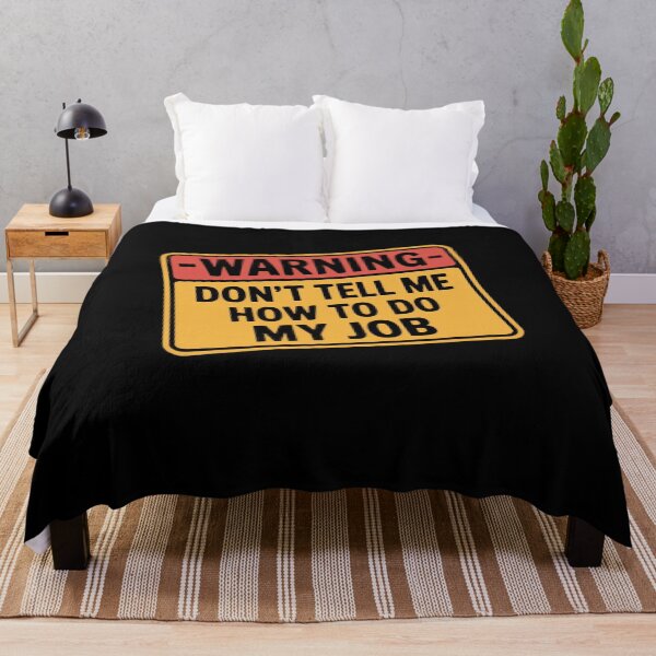 Item preview, Warning - Don't Tell Me How To Do My Job designed and sold by Mateusz Majcherek.