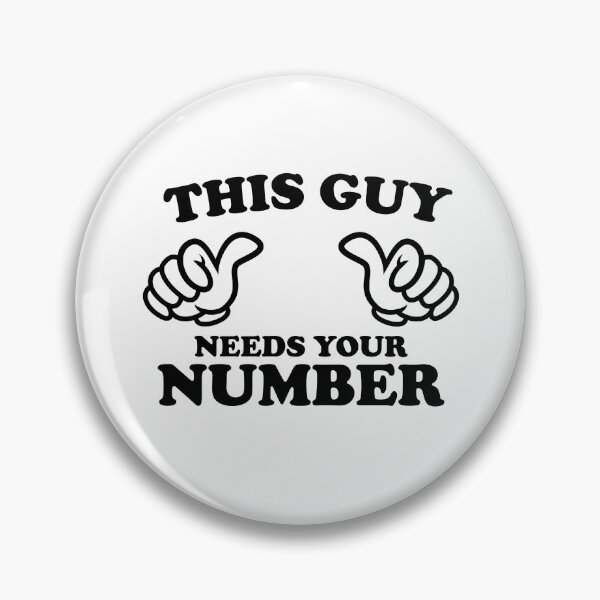 Item preview, THIS GUY NEEDS YOUR NUMBER designed and sold by shitpostee.