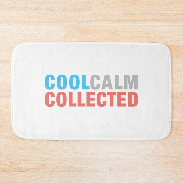 Item preview, Cool, Calm, Collected, designed by pop-and-bee designed and sold by pop-and-bee.