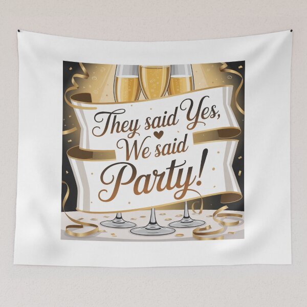 Item preview, They Said Yes We Said Party designed and sold by ArtQueen777.