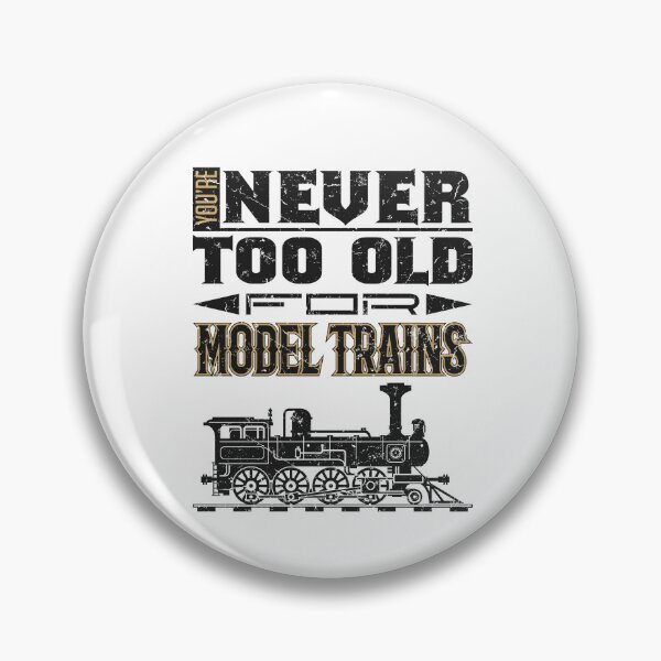 Item preview, You're Never Too Old for Model Trains designed and sold by jaygo.