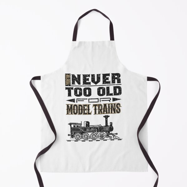 Item preview, You're Never Too Old for Model Trains designed and sold by jaygo.
