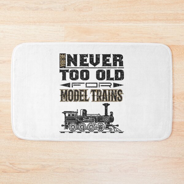 Item preview, You're Never Too Old for Model Trains designed and sold by jaygo.